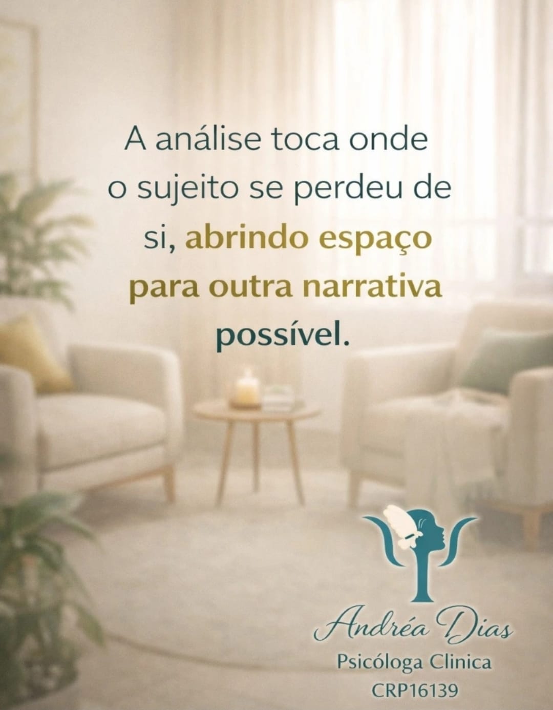 A análise toca onde o sujeito se perdeu de si, abrindo espaço para outra narrativa possível.